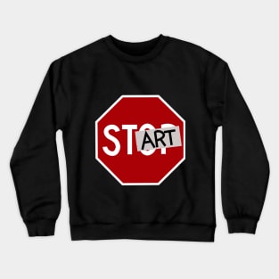 Start don't Stop Crewneck Sweatshirt